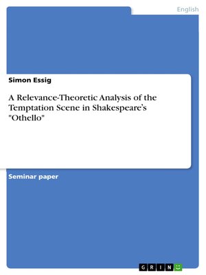 cover image of A Relevance-Theoretic Analysis of the Temptation Scene in Shakespeareʼs "Othello"